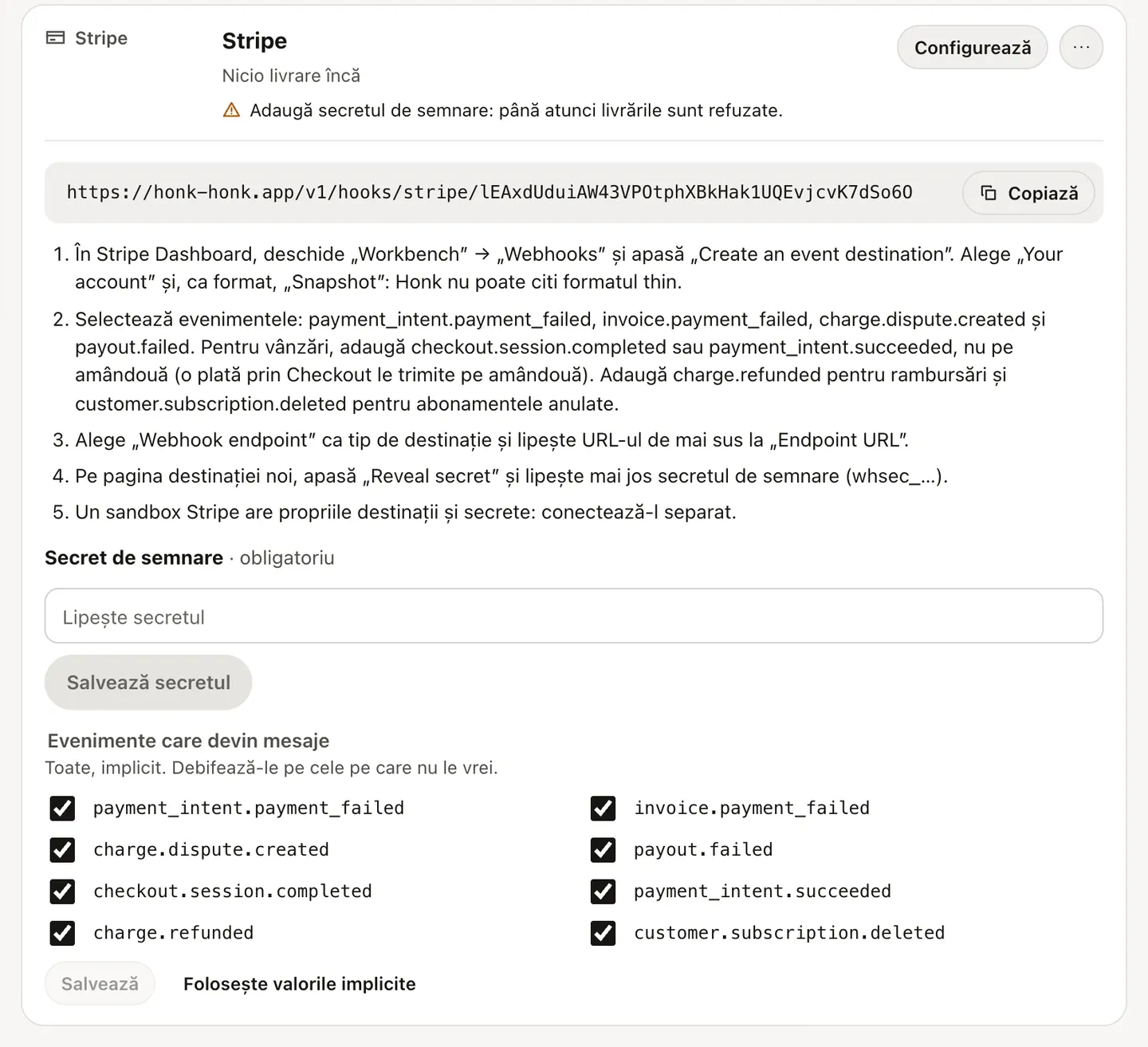 O conexiune Stripe abia creată în Honk: URL-ul de webhook de copiat, pașii de configurare, câmpul pentru secretul de semnare și evenimentele care devin mesaje.